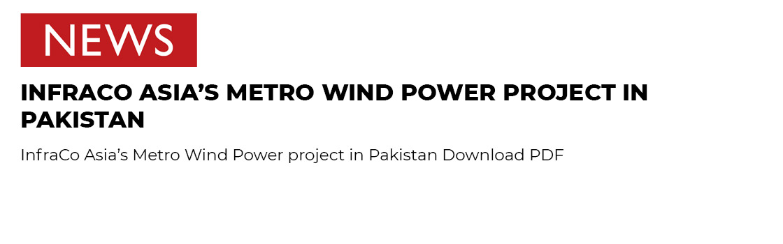 InfraCo Asia’s Metro Wind Power project in Pakistan